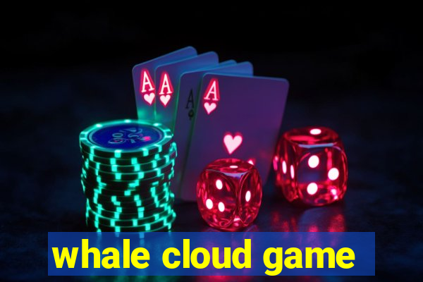 whale cloud game